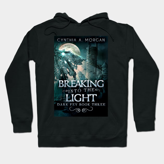 Breaking Into The Light Hoodie by Visually Lyrical